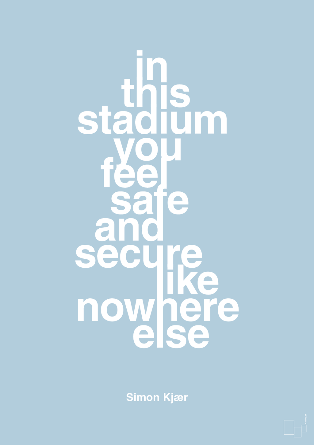 plakat: in this stadium you feel safe and secure like nowhere else - heavenly blue-Fodbold-A1two3