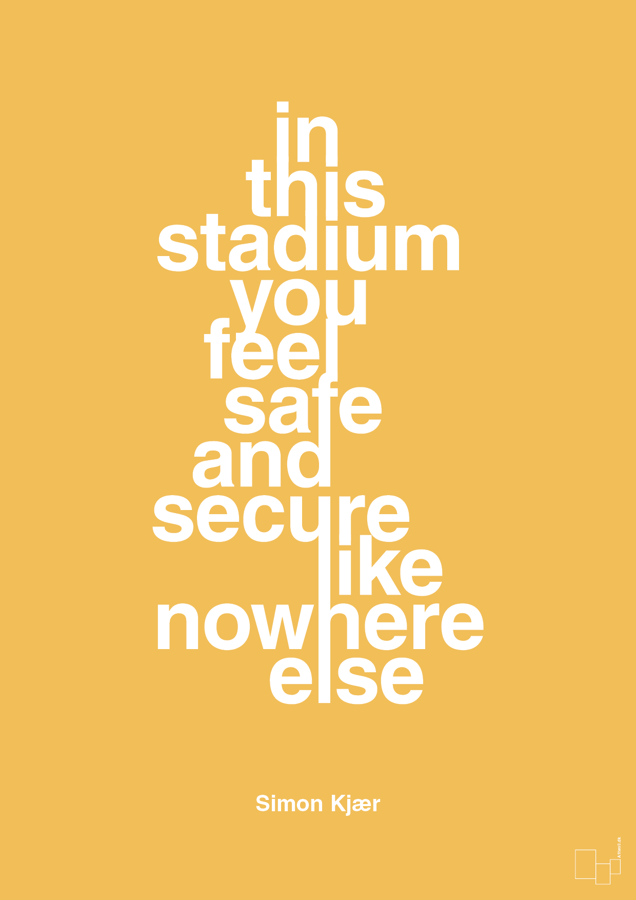 plakat: in this stadium you feel safe and secure like nowhere else - honeycomb-Fodbold-A1two3