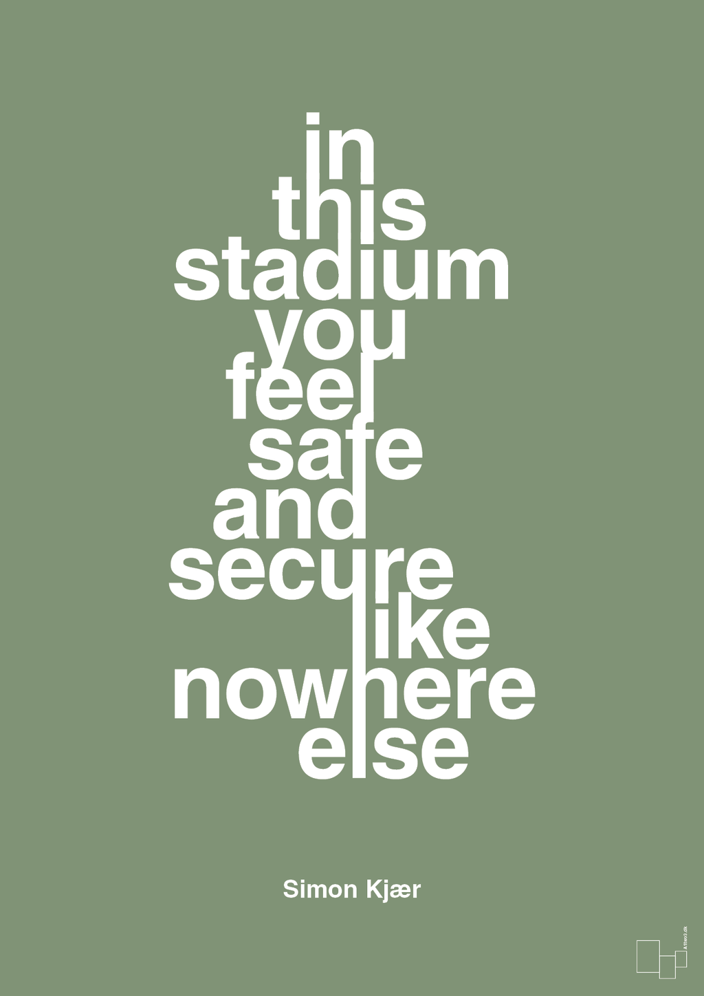 plakat: in this stadium you feel safe and secure like nowhere else - jade-Fodbold-A1two3