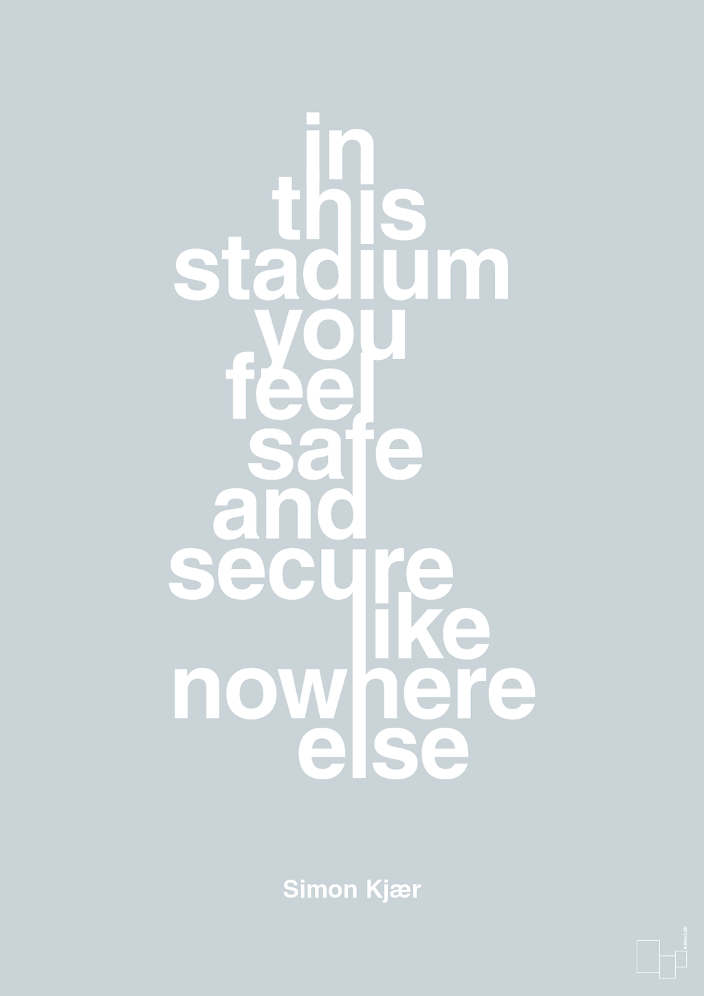 plakat: in this stadium you feel safe and secure like nowhere else - light drizzle-Fodbold-A1two3