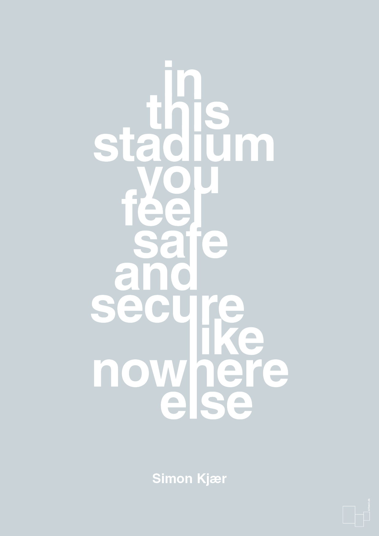 plakat: in this stadium you feel safe and secure like nowhere else - light drizzle-Fodbold-A1two3
