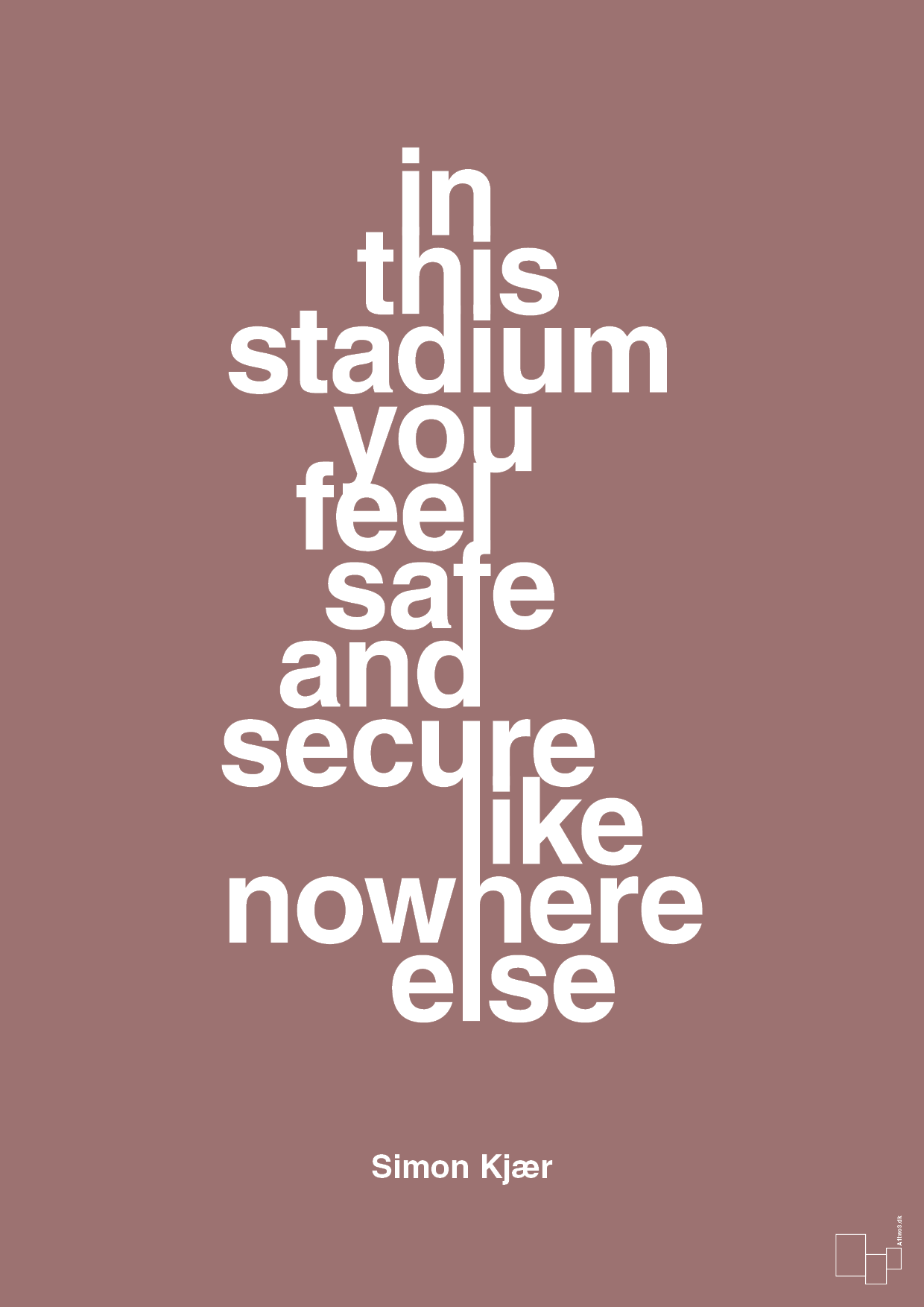 plakat: in this stadium you feel safe and secure like nowhere else - plum-Fodbold-A1two3