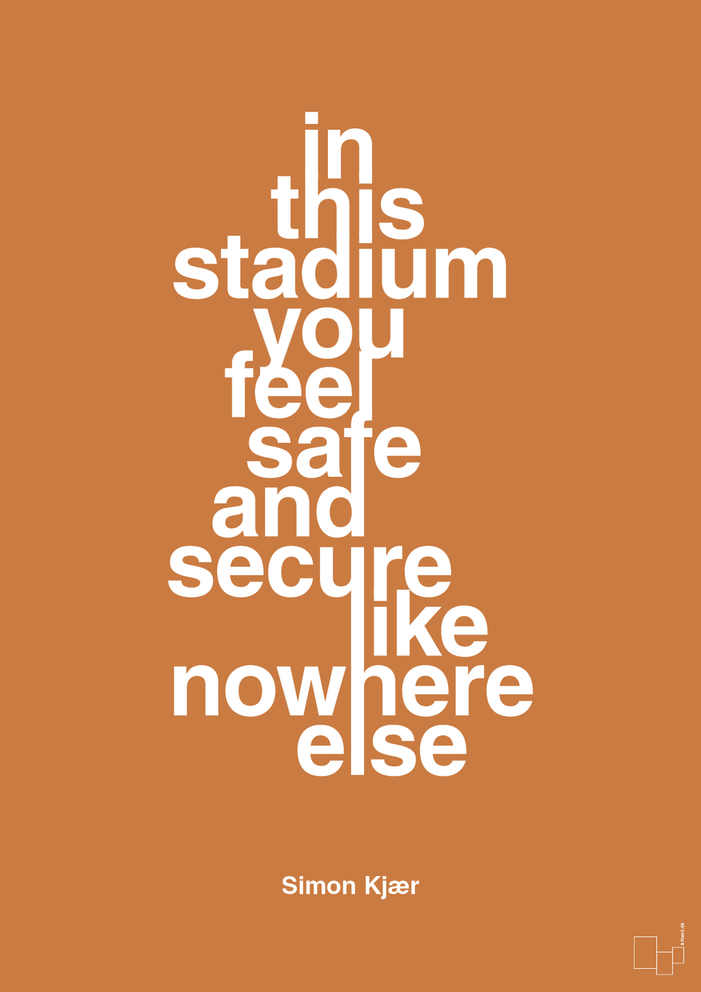plakat: in this stadium you feel safe and secure like nowhere else - rumba orange-Fodbold-A1two3