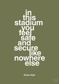 plakat: in this stadium you feel safe and secure like nowhere else - secret meadow-Fodbold-A1two3