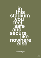 plakat: in this stadium you feel safe and secure like nowhere else - secret meadow-Fodbold-A1two3