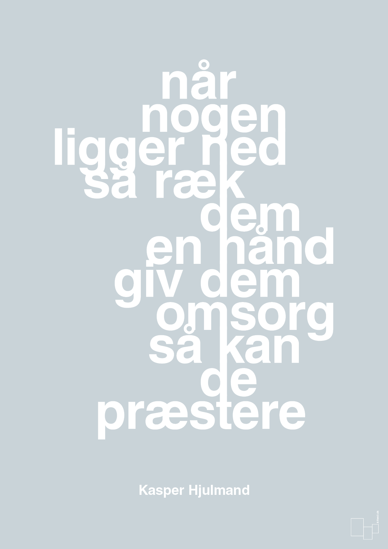 plakat: når nogen ligger ned så ræk dem en hånd og giv dem omsorg så kan de præstere - light drizzle-Fodbold-A1two3