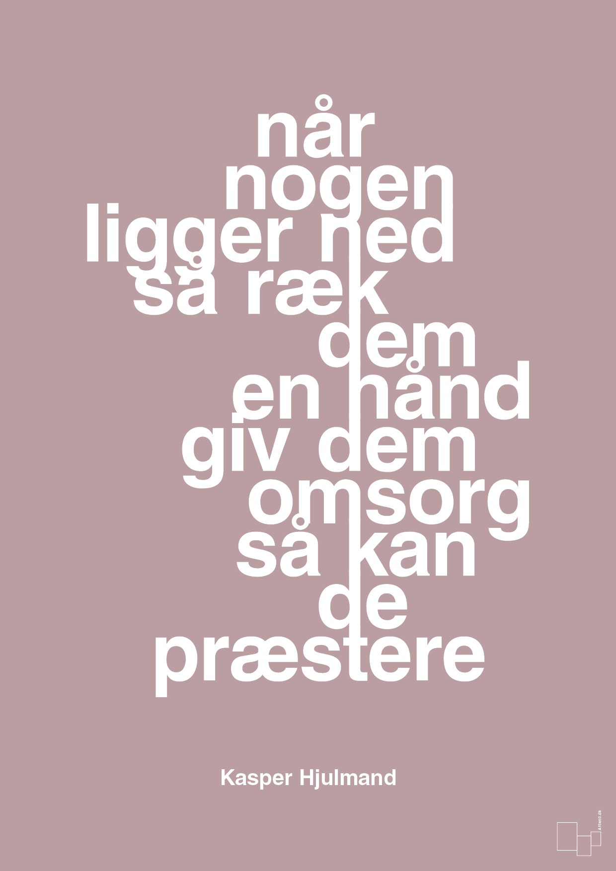 plakat: når nogen ligger ned så ræk dem en hånd og giv dem omsorg så kan de præstere - light rose-Fodbold-A1two3
