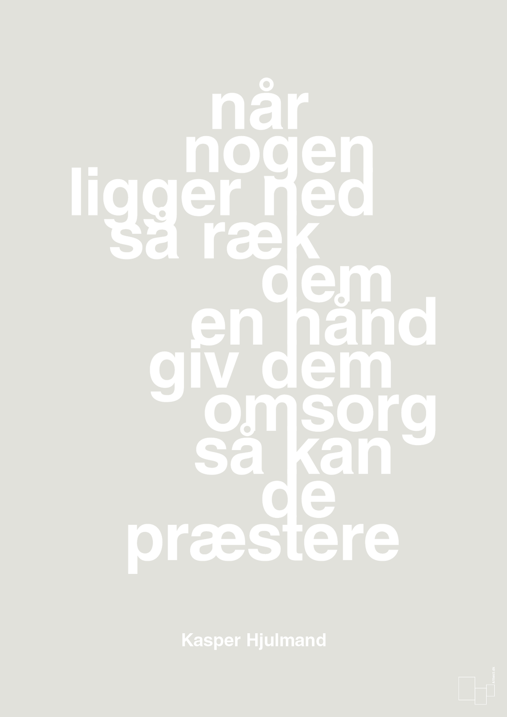 plakat: når nogen ligger ned så ræk dem en hånd og giv dem omsorg så kan de præstere - painters white-Fodbold-A1two3