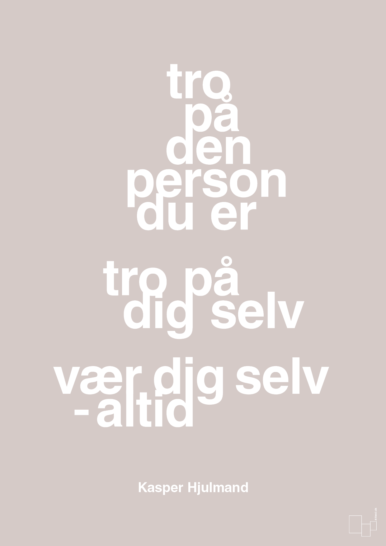 plakat: tro på den person du er tro på dig selv vær dig selv - altid - broken beige-Fodbold-A1two3