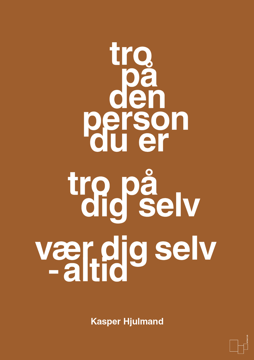 plakat: tro på den person du er tro på dig selv vær dig selv - altid - cognac-Fodbold-A1two3