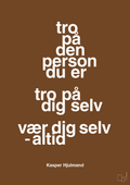 plakat: tro på den person du er tro på dig selv vær dig selv - altid - dark brown-Fodbold-A1two3