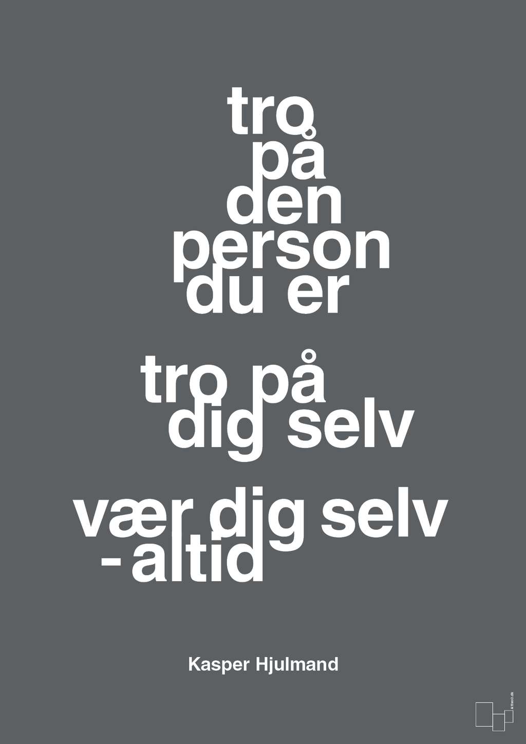 plakat: tro på den person du er tro på dig selv vær dig selv - altid - graphic charcoal-Fodbold-A1two3