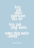plakat: tro på den person du er tro på dig selv vær dig selv - altid - heavenly blue-Fodbold-A1two3