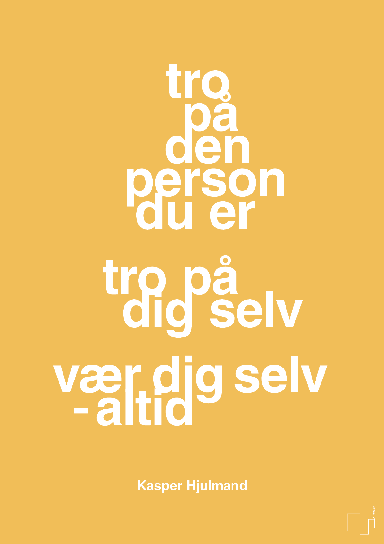 plakat: tro på den person du er tro på dig selv vær dig selv - altid - honeycomb-Fodbold-A1two3