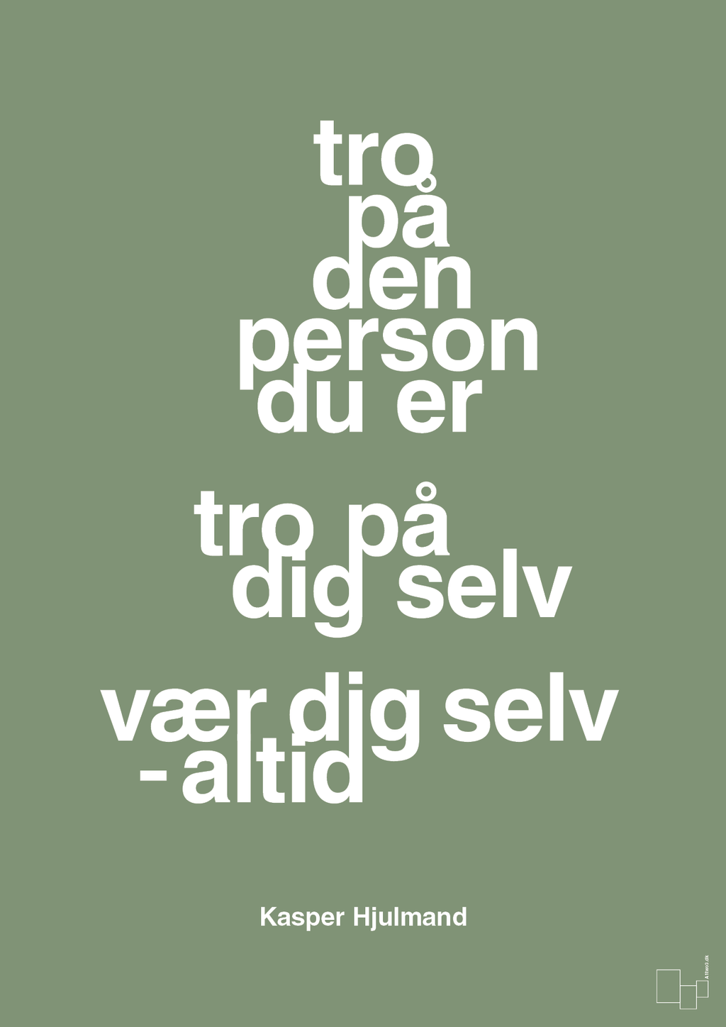 plakat: tro på den person du er tro på dig selv vær dig selv - altid - jade-Fodbold-A1two3