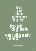 plakat: tro på den person du er tro på dig selv vær dig selv - altid - jade-Fodbold-A1two3