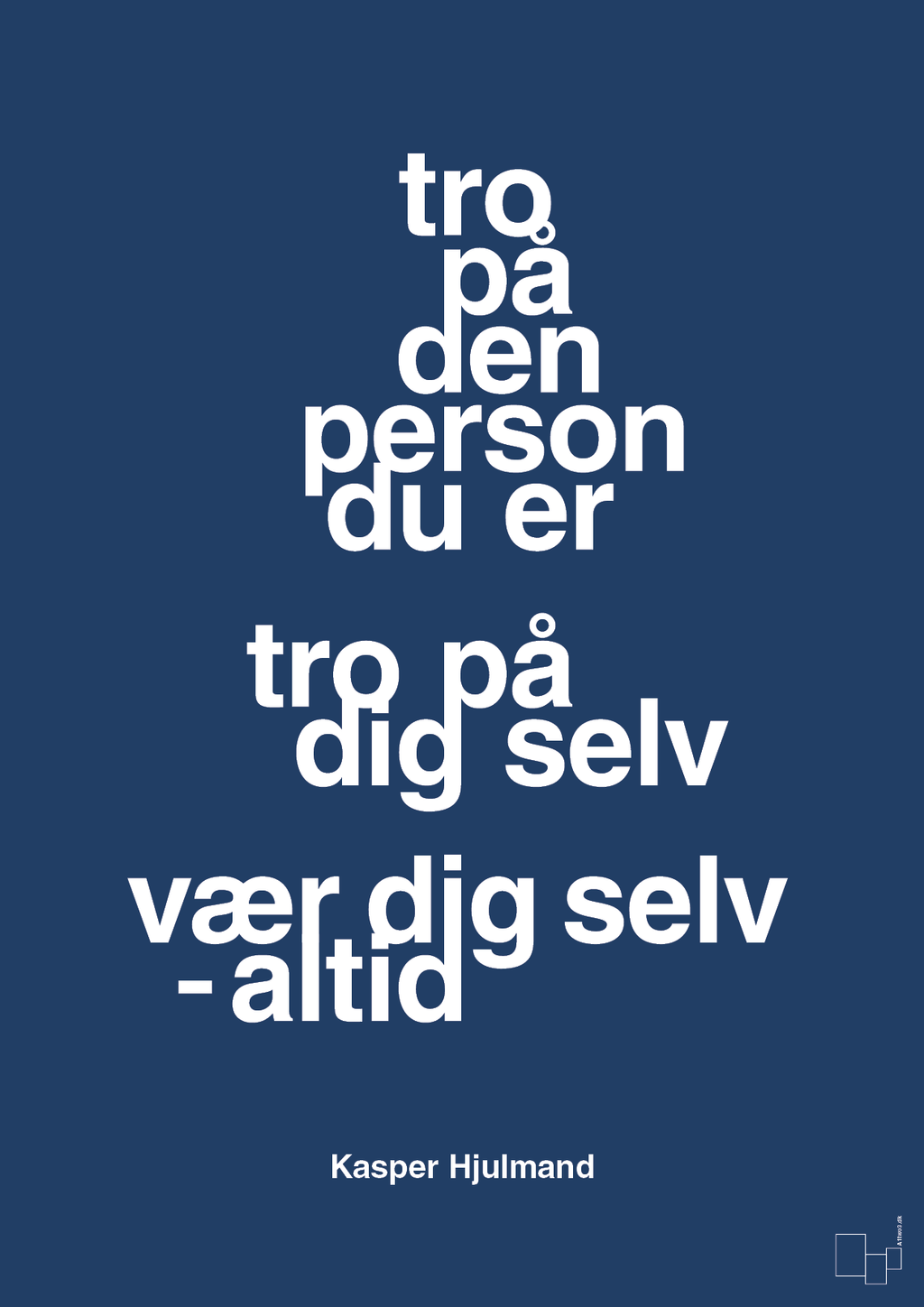 plakat: tro på den person du er tro på dig selv vær dig selv - altid - lapis blue-Fodbold-A1two3