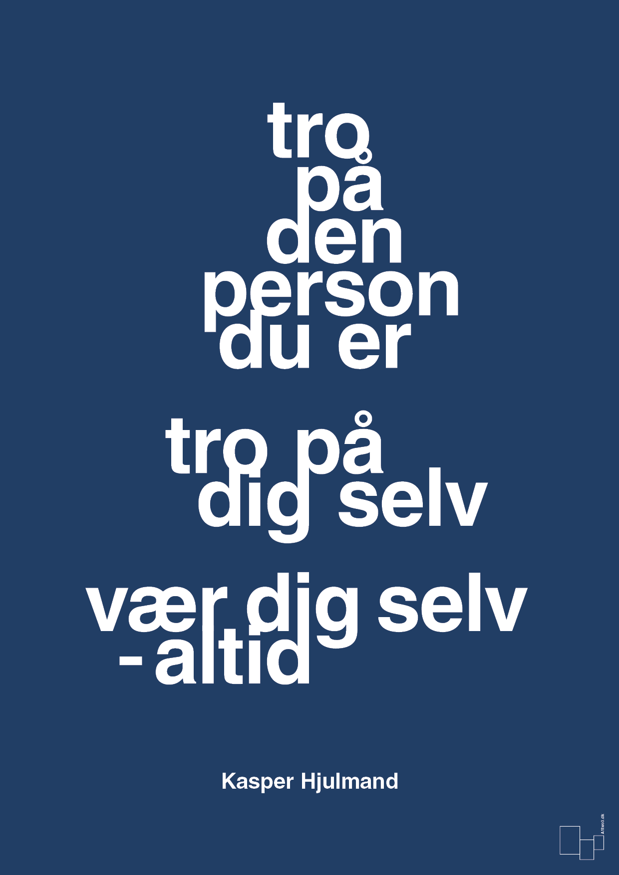 plakat: tro på den person du er tro på dig selv vær dig selv - altid - lapis blue-Fodbold-A1two3