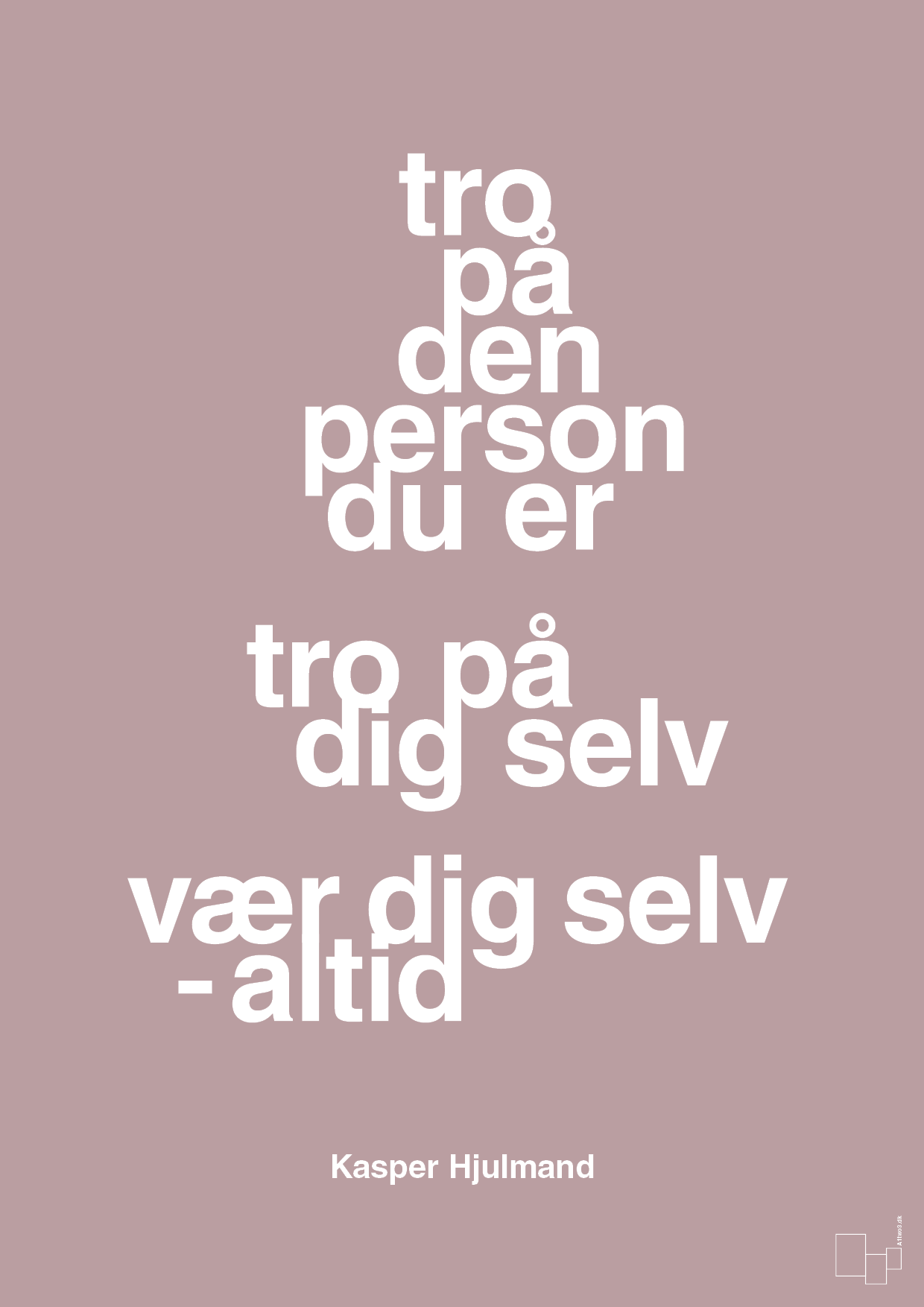 plakat: tro på den person du er tro på dig selv vær dig selv - altid - light rose-Fodbold-A1two3
