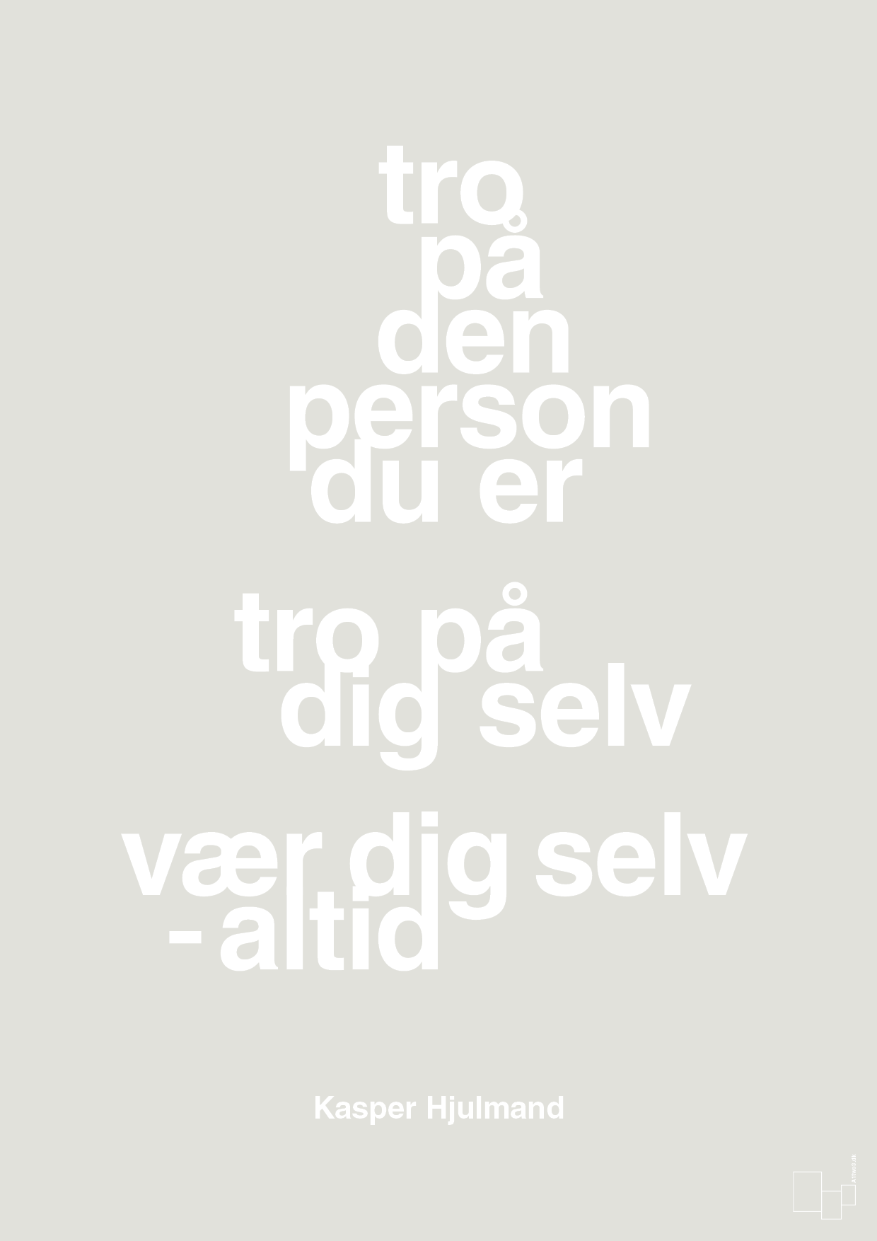plakat: tro på den person du er tro på dig selv vær dig selv - altid - painters white-Fodbold-A1two3