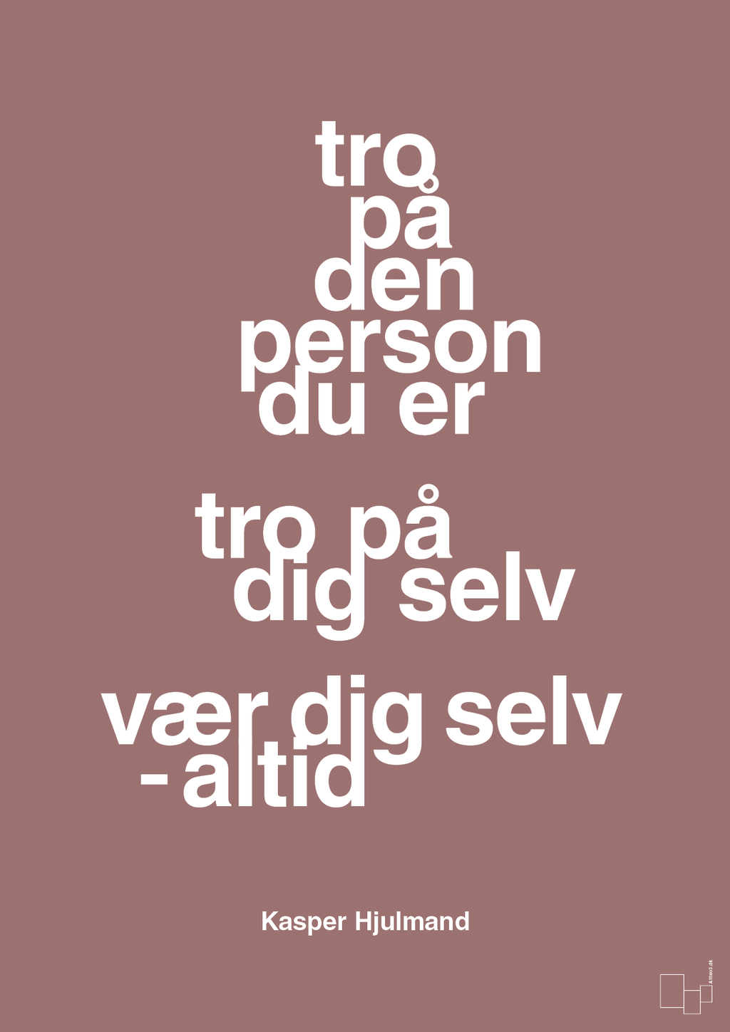 plakat: tro på den person du er tro på dig selv vær dig selv - altid - plum-Fodbold-A1two3