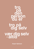 plakat: tro på den person du er tro på dig selv vær dig selv - altid - powder-Fodbold-A1two3