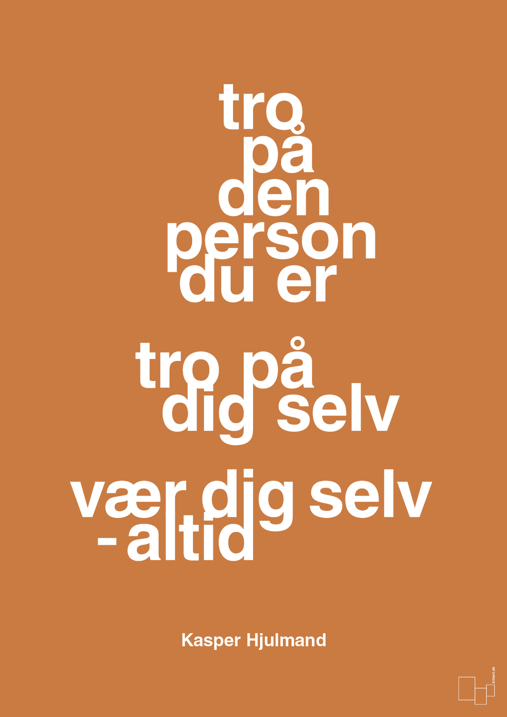 plakat: tro på den person du er tro på dig selv vær dig selv - altid - rumba orange-Fodbold-A1two3