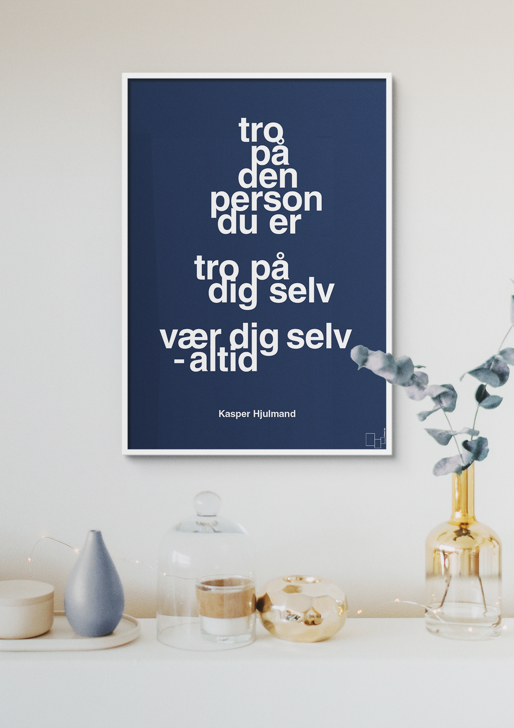 plakat: tro på den person du er tro på dig selv vær dig selv - altid - light drizzle-Fodbold-A1two3