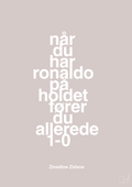 plakat: når du har ronaldo på holdet fører du allerede 1-0 - broken beige-Fodbold-A1two3