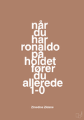 plakat: når du har ronaldo på holdet fører du allerede 1-0 - cider spice-Fodbold-A1two3