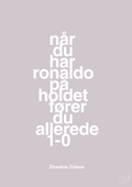 plakat: når du har ronaldo på holdet fører du allerede 1-0 - dusty lilac-Fodbold-A1two3