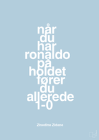 plakat: når du har ronaldo på holdet fører du allerede 1-0 - heavenly blue-Fodbold-A1two3