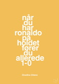 plakat: når du har ronaldo på holdet fører du allerede 1-0 - honeycomb-Fodbold-A1two3