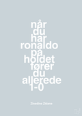 plakat: når du har ronaldo på holdet fører du allerede 1-0 - light drizzle-Fodbold-A1two3