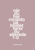 plakat: når du har ronaldo på holdet fører du allerede 1-0 - light rose-Fodbold-A1two3