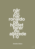 plakat: når du har ronaldo på holdet fører du allerede 1-0 - misty forrest-Fodbold-A1two3