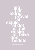 plakat: jeg har aldrig prøvet at skjule at det er mit ønske at blive den bedste - dusty lilac-Fodbold-A1two3