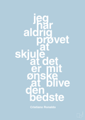 plakat: jeg har aldrig prøvet at skjule at det er mit ønske at blive den bedste - heavenly blue-Fodbold-A1two3