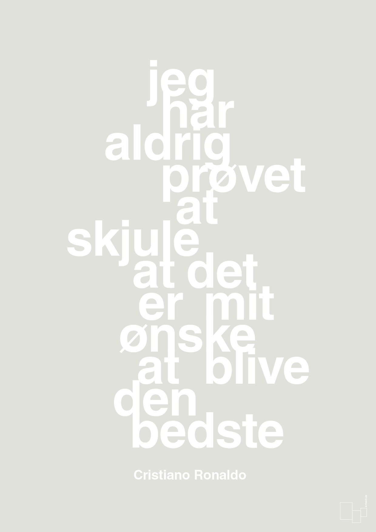 plakat: jeg har aldrig prøvet at skjule at det er mit ønske at blive den bedste - painters white-Fodbold-A1two3