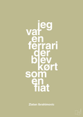 plakat: jeg var en ferrari der blev kørt som en fiat - back to nature-Fodbold-A1two3