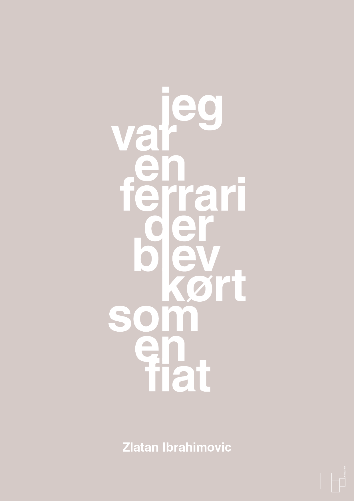 plakat: jeg var en ferrari der blev kørt som en fiat - broken beige-Fodbold-A1two3
