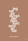 plakat: jeg var en ferrari der blev kørt som en fiat - cider spice-Fodbold-A1two3