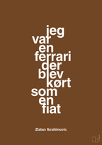 plakat: jeg var en ferrari der blev kørt som en fiat - dark brown-Fodbold-A1two3