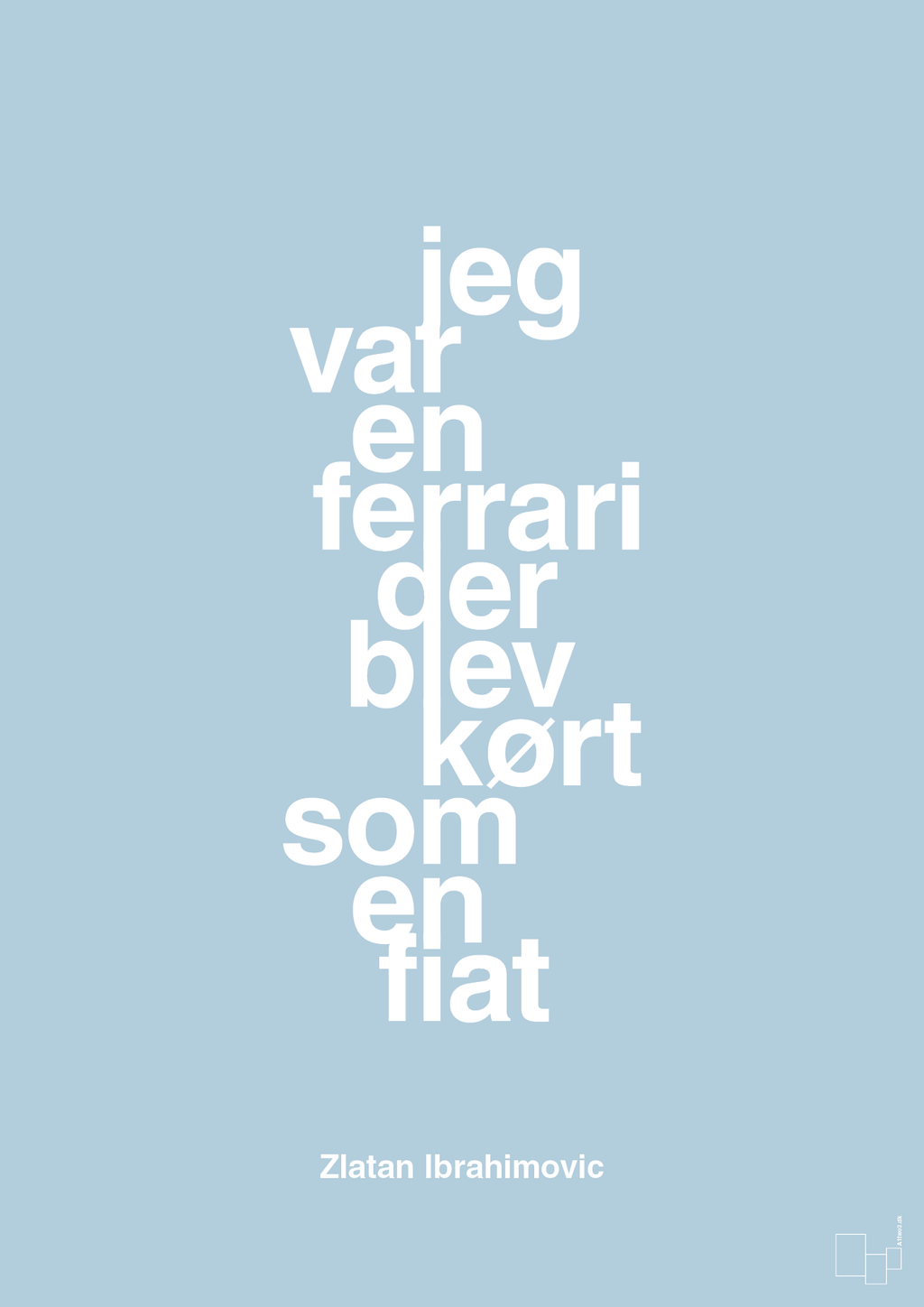 plakat: jeg var en ferrari der blev kørt som en fiat - heavenly blue-Fodbold-A1two3