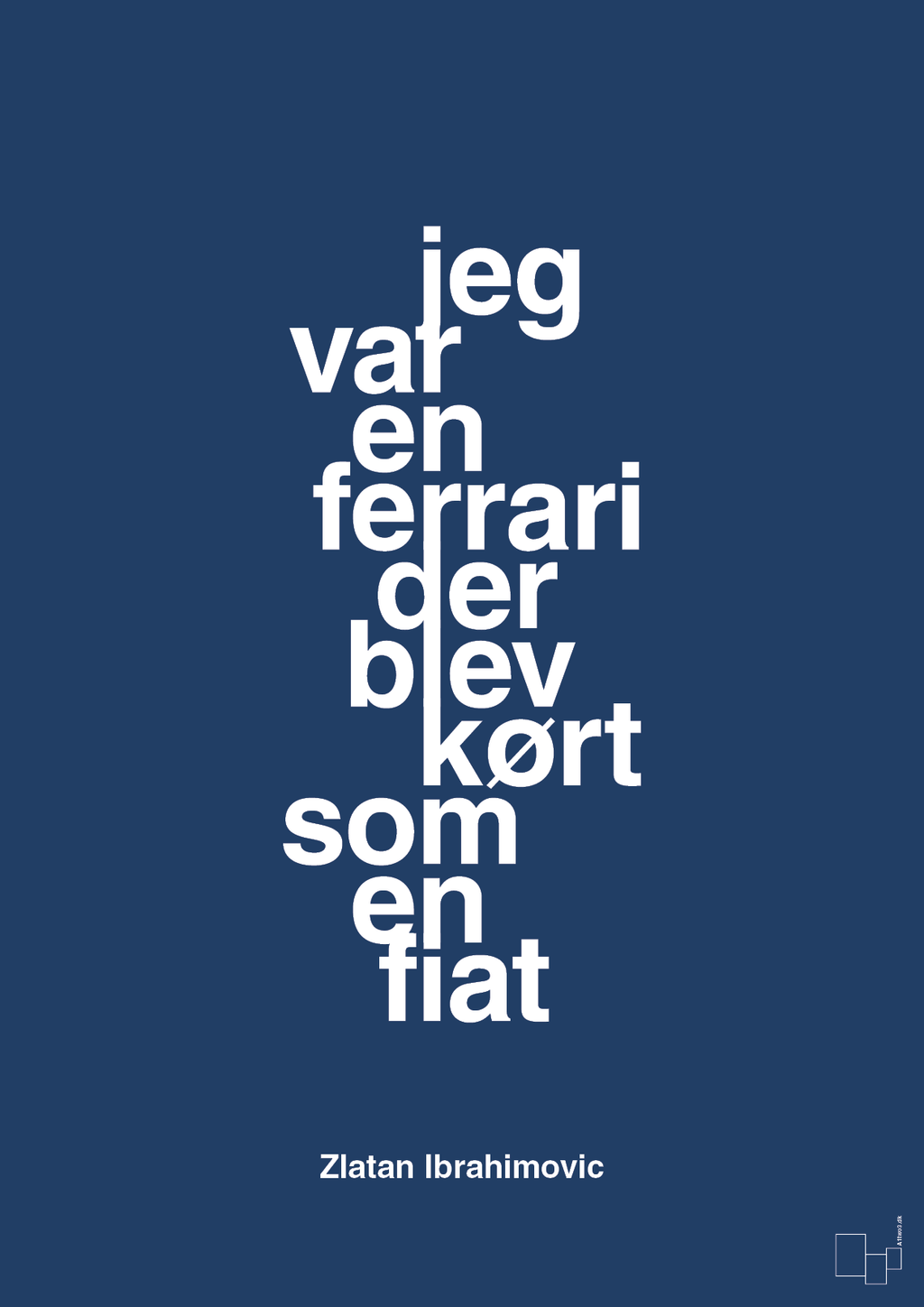 plakat: jeg var en ferrari der blev kørt som en fiat - lapis blue-Fodbold-A1two3