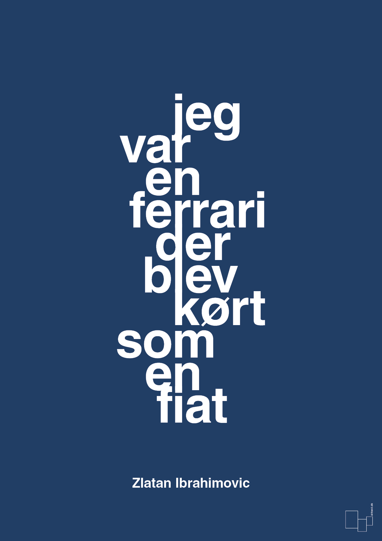 plakat: jeg var en ferrari der blev kørt som en fiat - lapis blue-Fodbold-A1two3