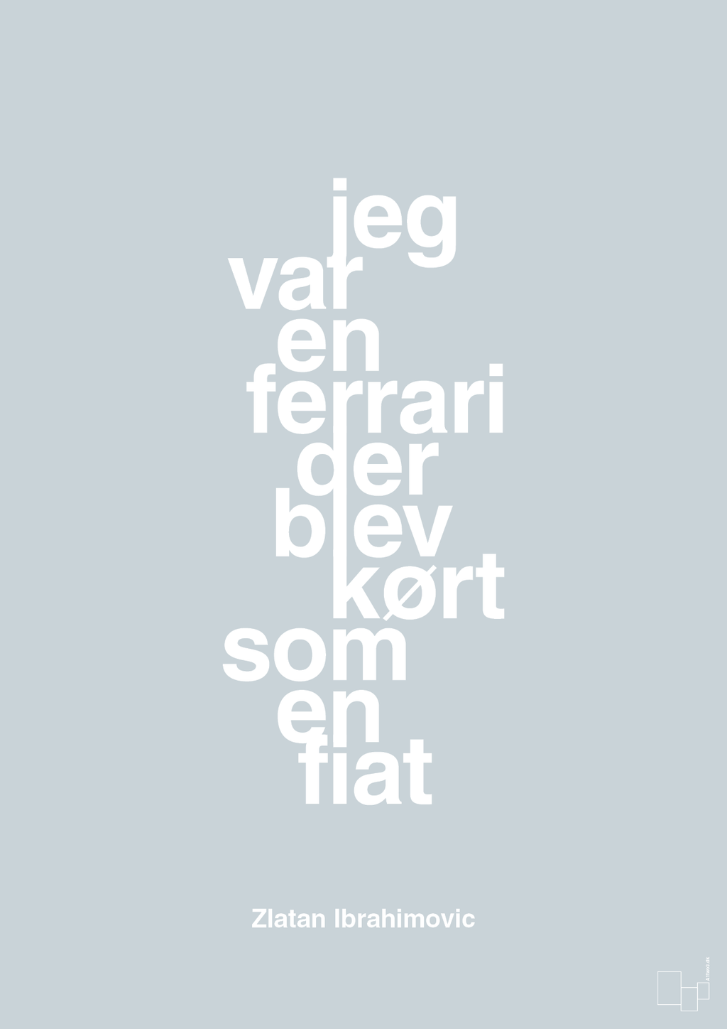 plakat: jeg var en ferrari der blev kørt som en fiat - light drizzle-Fodbold-A1two3