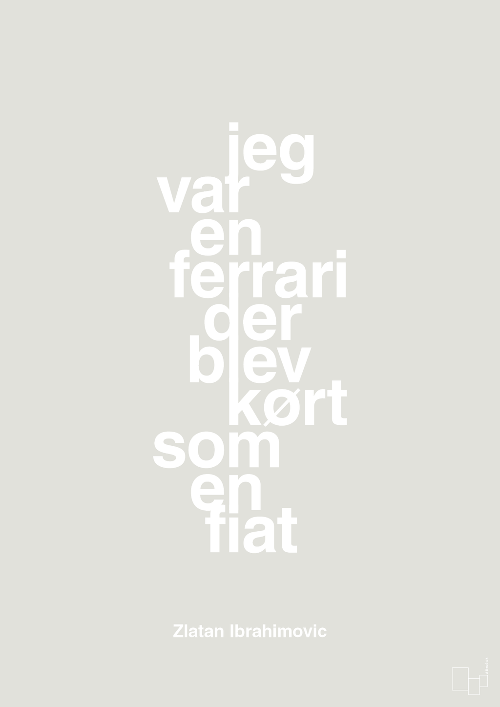 plakat: jeg var en ferrari der blev kørt som en fiat - painters white-Fodbold-A1two3