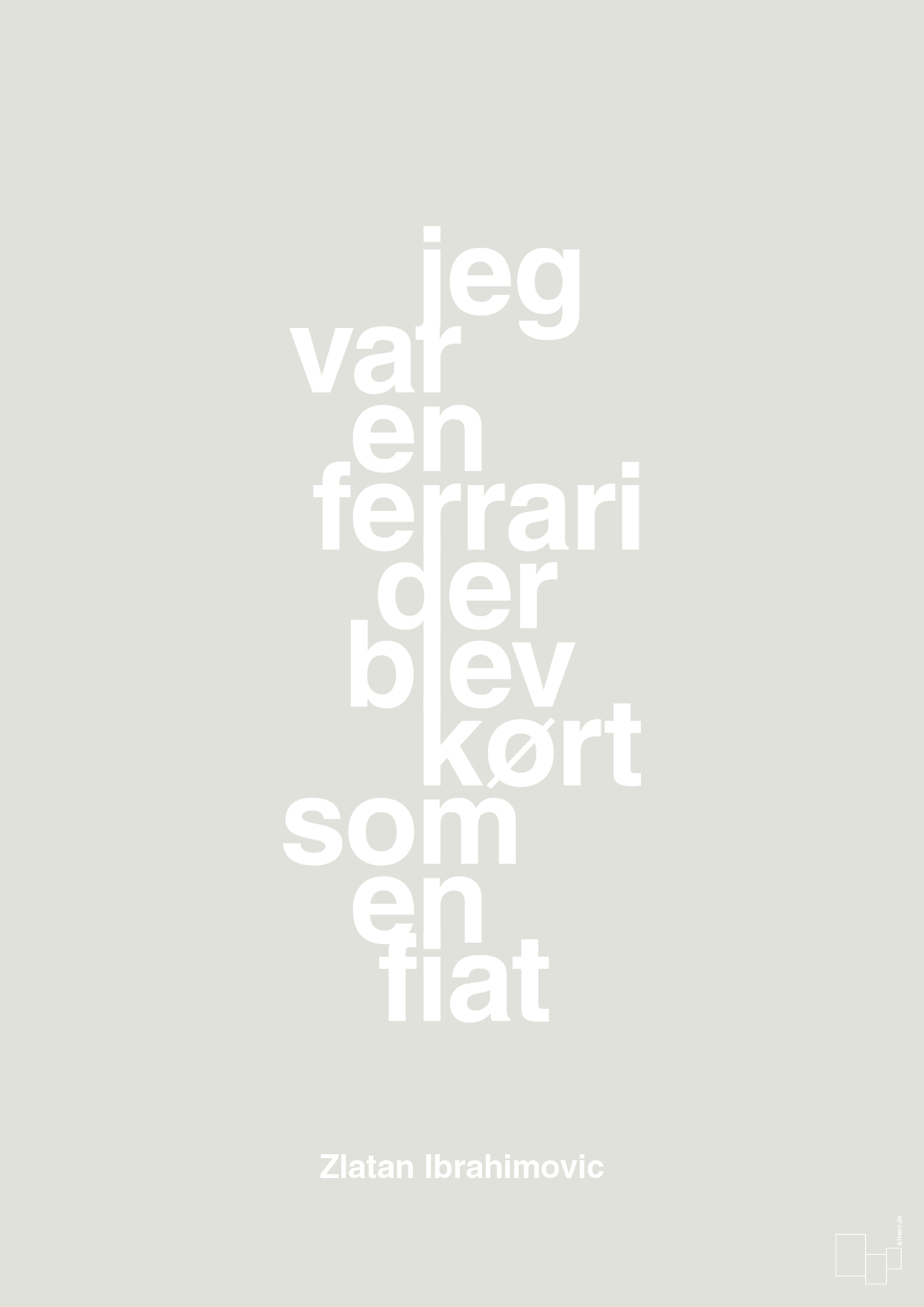 plakat: jeg var en ferrari der blev kørt som en fiat - painters white-Fodbold-A1two3