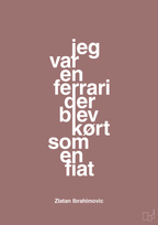 plakat: jeg var en ferrari der blev kørt som en fiat - plum-Fodbold-A1two3